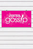 Gossip Display Sign