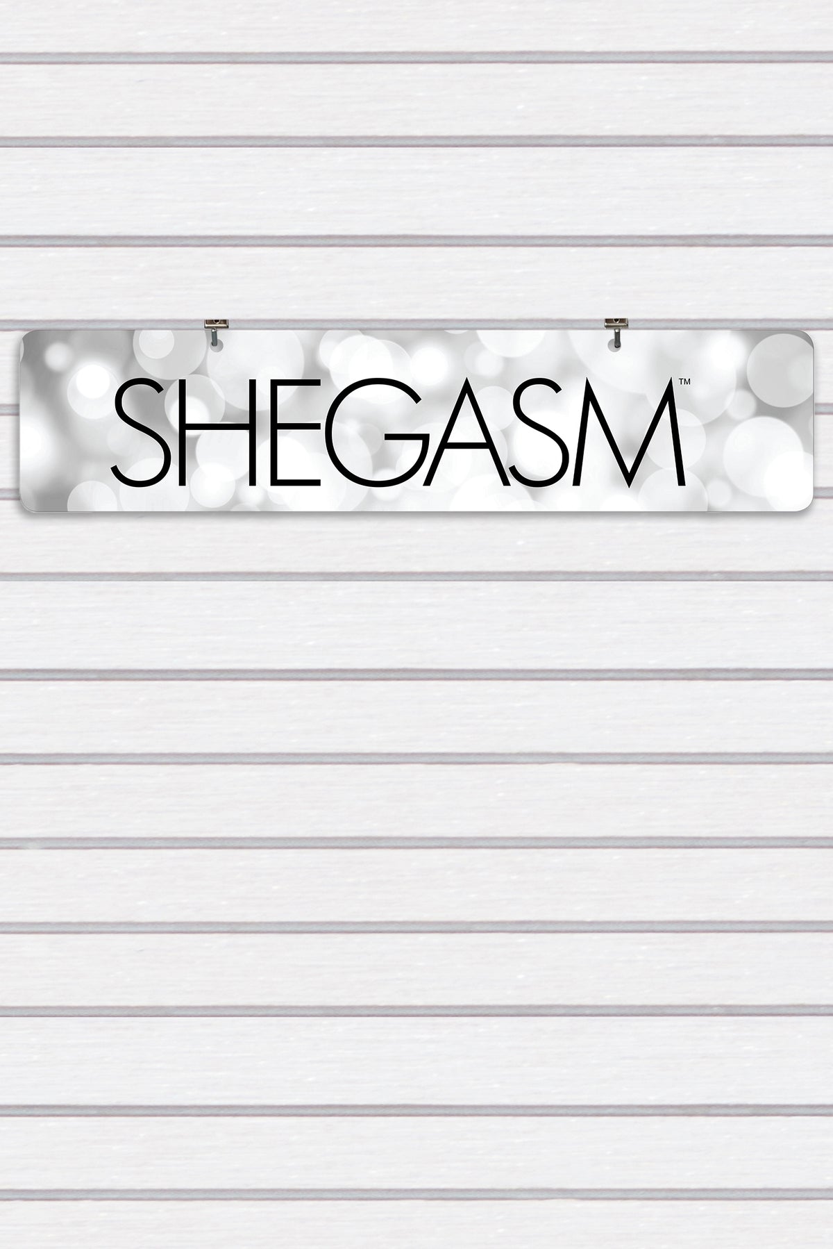 Shegasm Display Sign